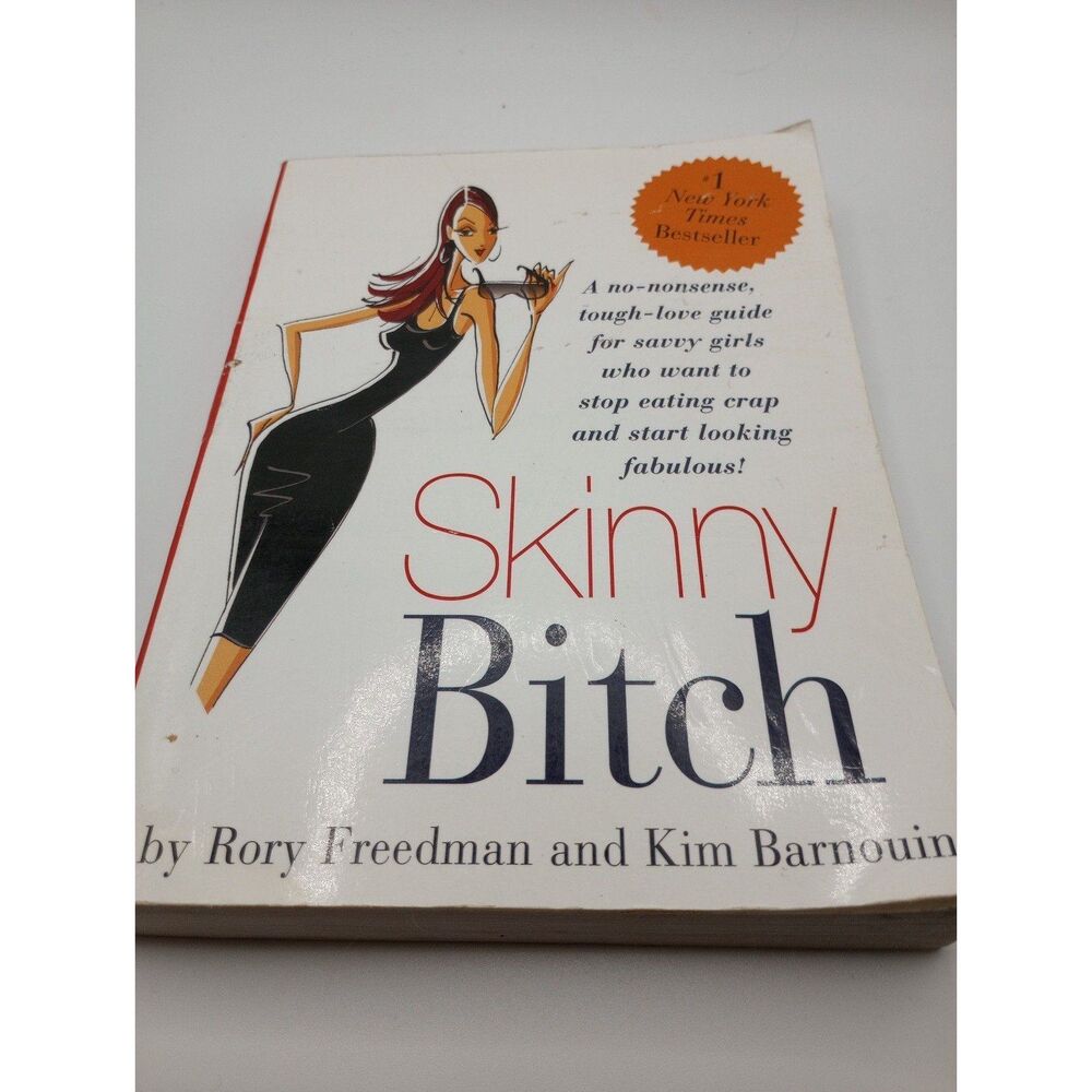 Skinny B itch Rory Freedman Kim Barnouin Guide New York Times Bestseller